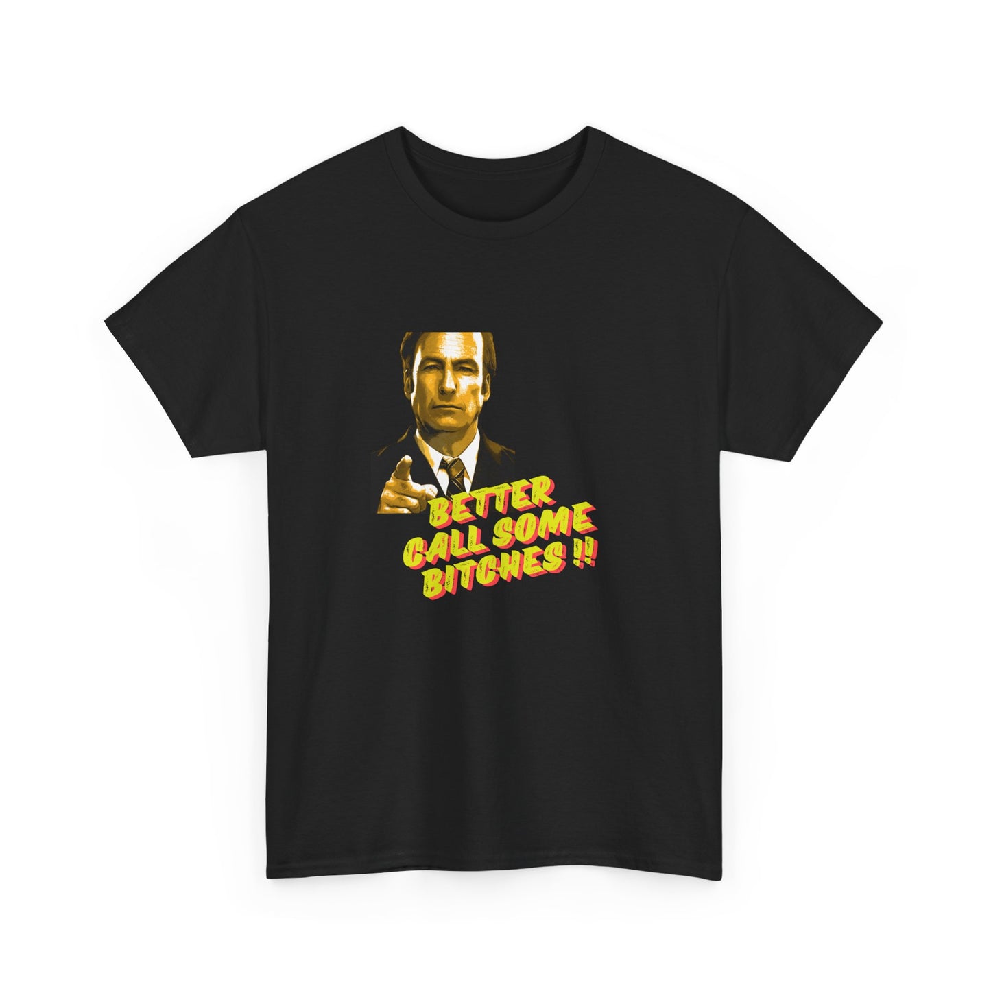 Better call some bitches Unisex Heavy Cotton Tee