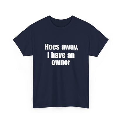 Hoes Away I Have An Owner