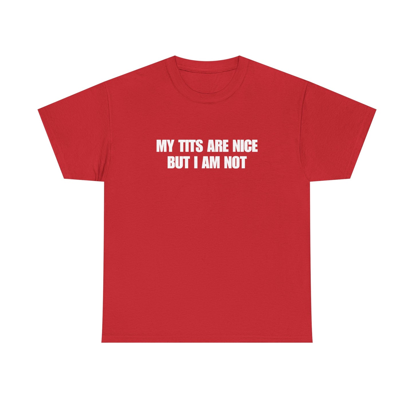 My Tits Are Nice But I Am Not
