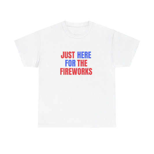 Just Here for the Fireworks
