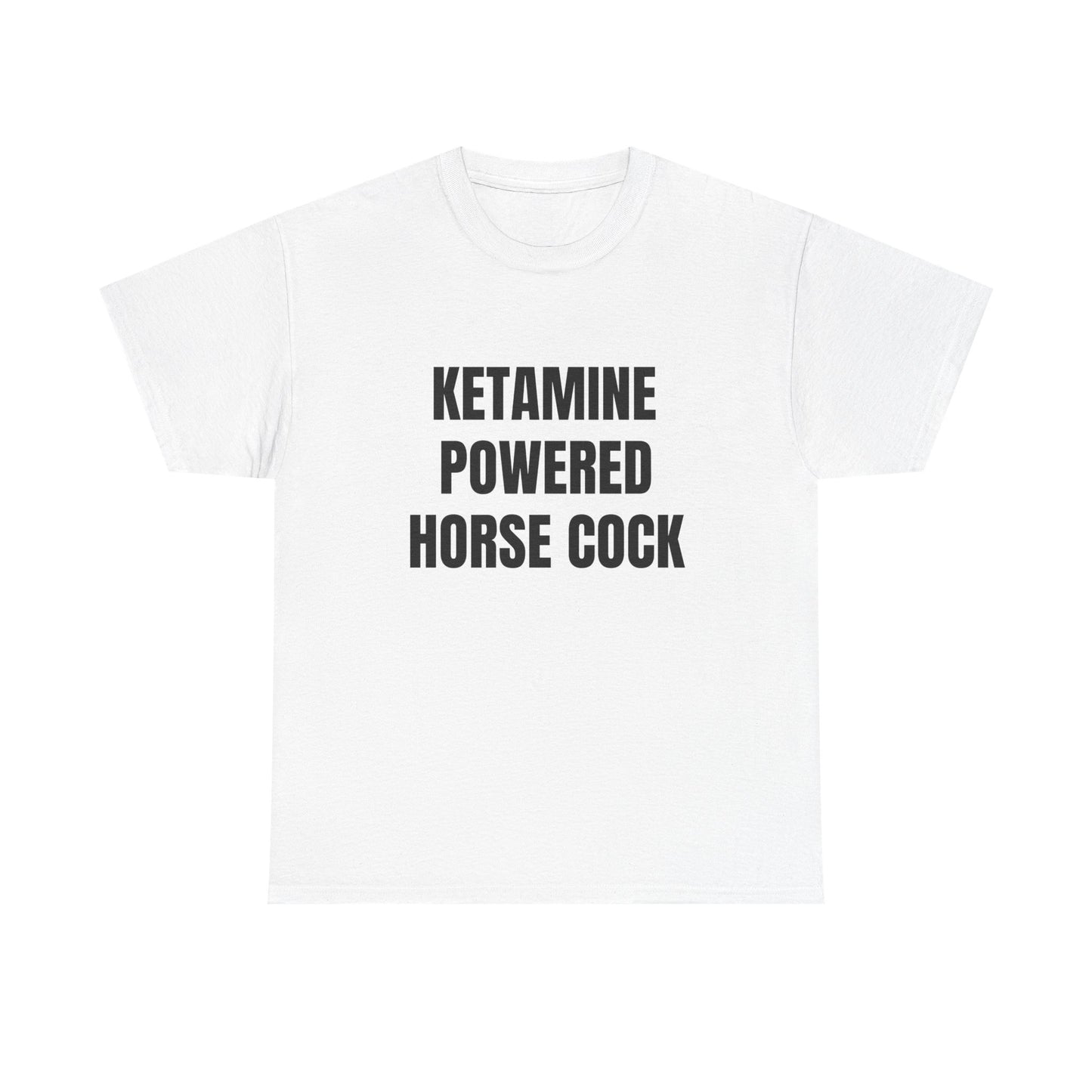 KETAMINE POWERED HORSE COCK