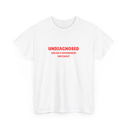 Undiagnosed and On a Government Watchlist