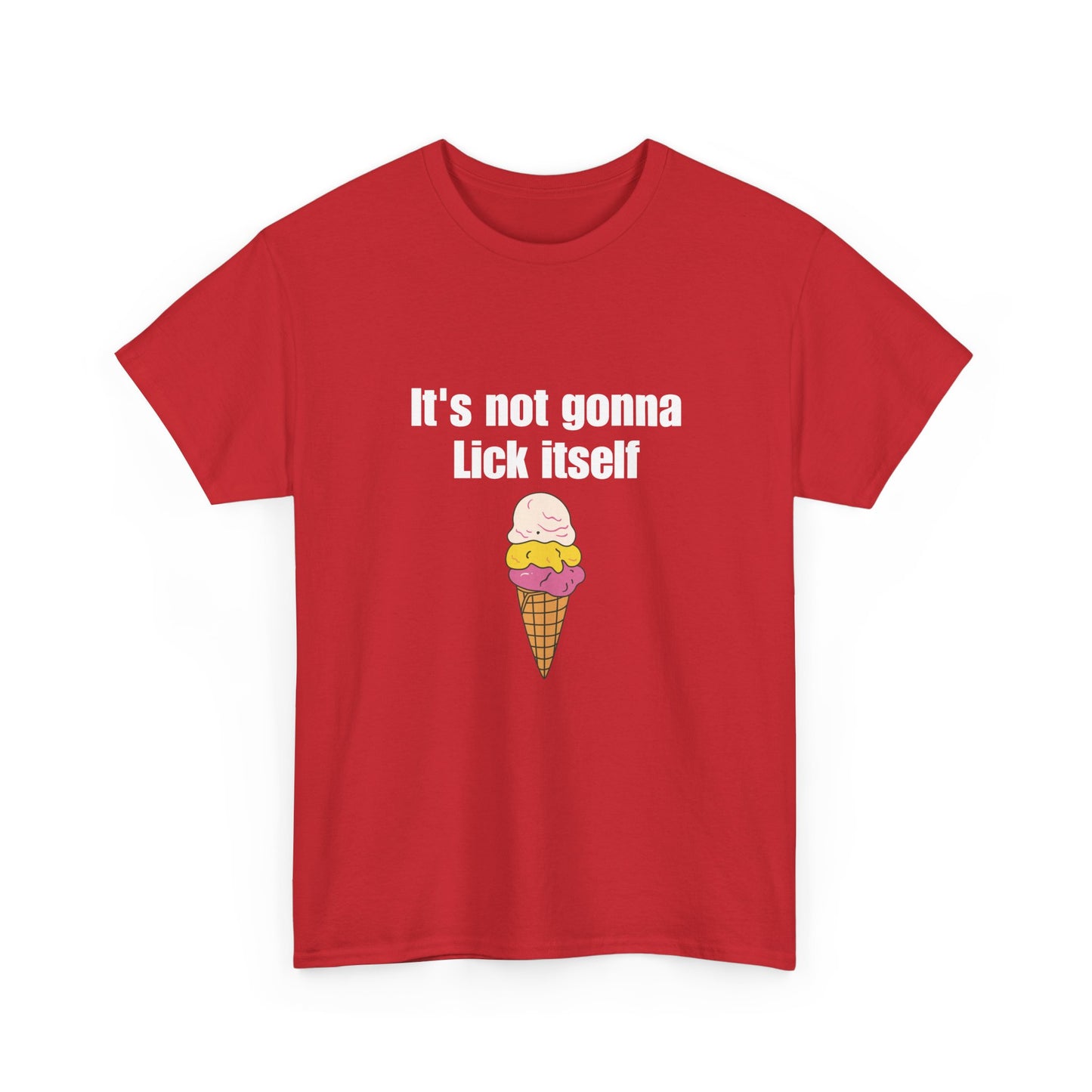 It's Not Gonna Lick Itself