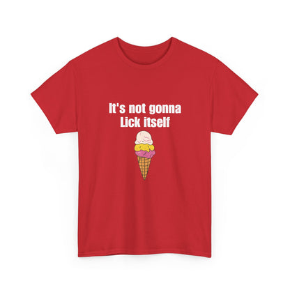 It's Not Gonna Lick Itself