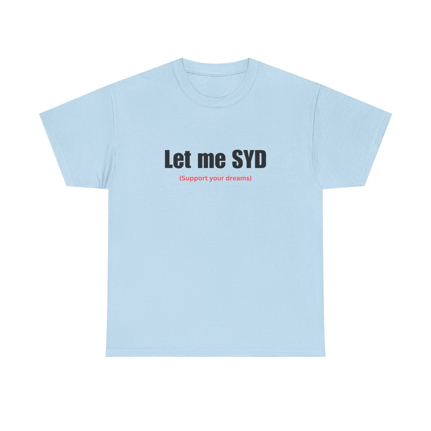 Let Me SYD (Support Your Dreams)