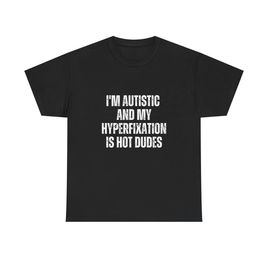 I'm autistic and my hyperfixation is hot dudes