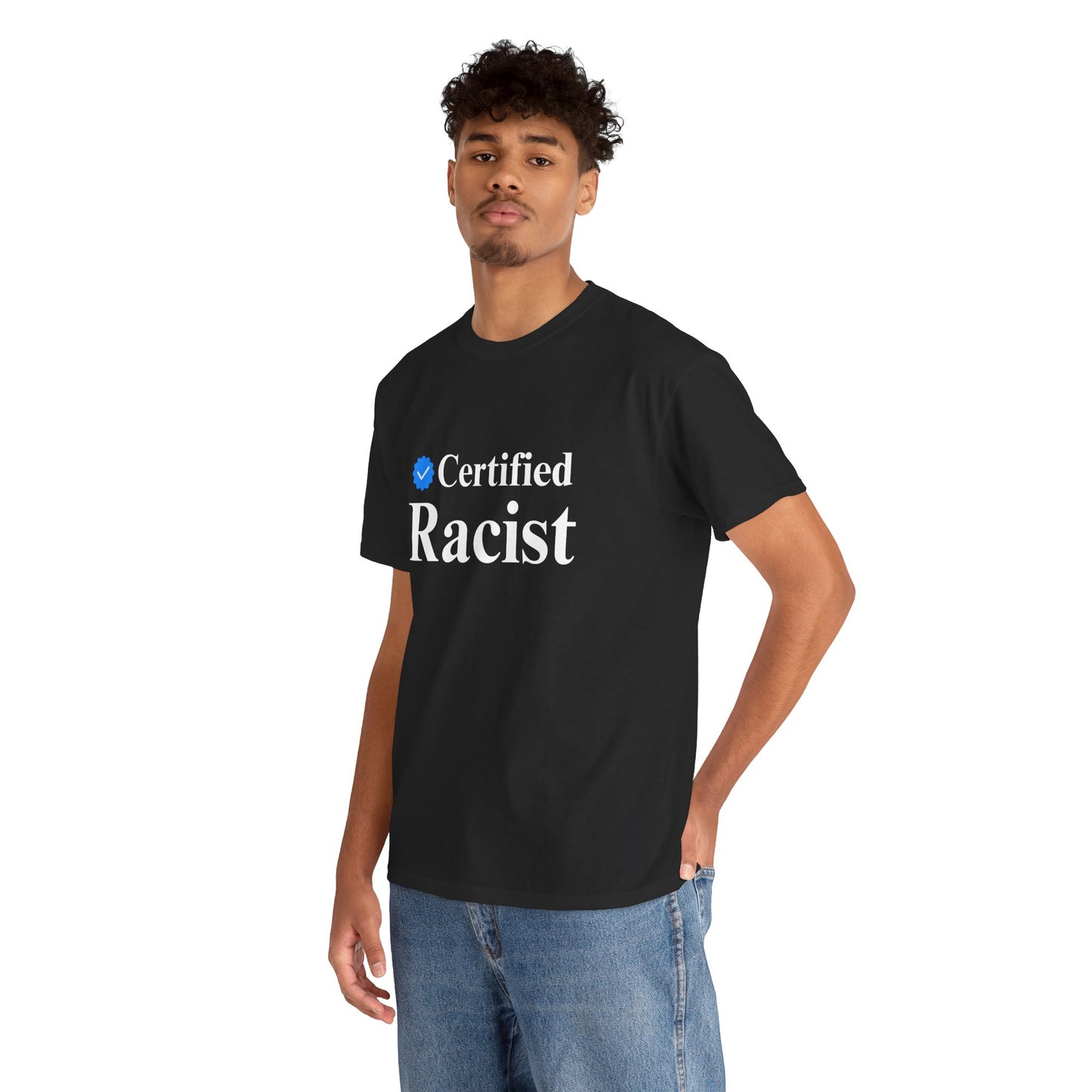 Humorous Unisex Heavy Cotton Tee - "Certified Racist" Shirt