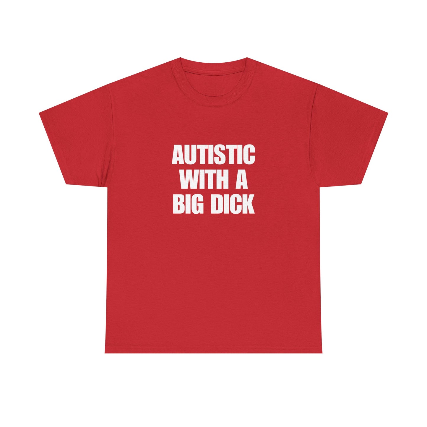 Autistic with a big dick