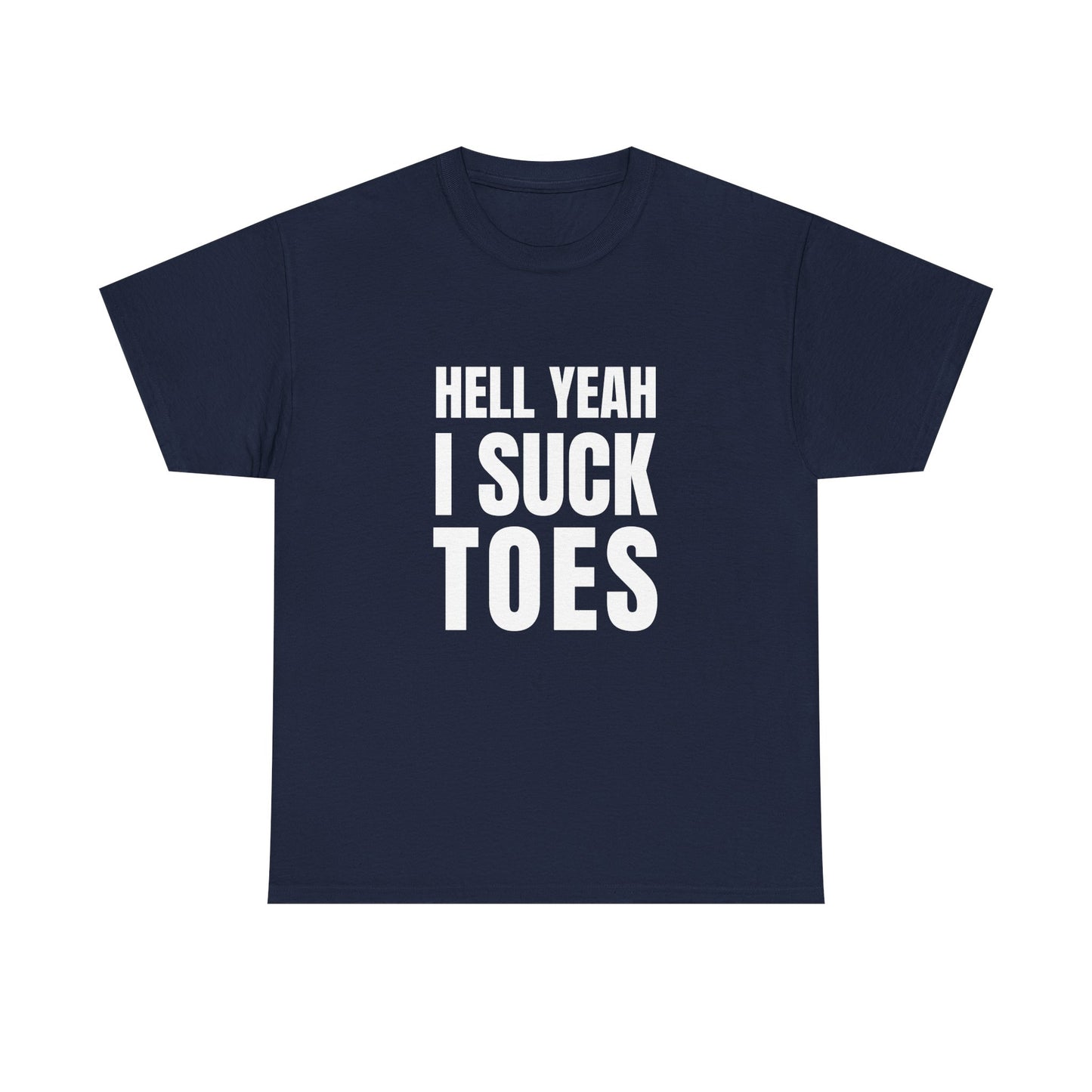 Hell yeah I suck toes