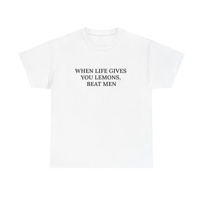 When Life Gives You Lemons, Beat Men