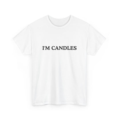 Funny Cotton Tee - 'I'M CANDLES'
