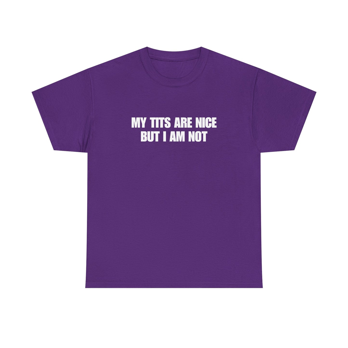 My Tits Are Nice But I Am Not
