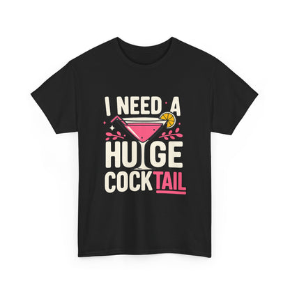 Fun Cocktail Vibes Tee, I Need a Huge Cocktail Shirt, Unisex Graphic T-Shirt, Summer Party Top, Gift for Cocktail Lovers