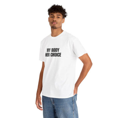 My Body Her Choice Unisex Heavy Cotton Tee
