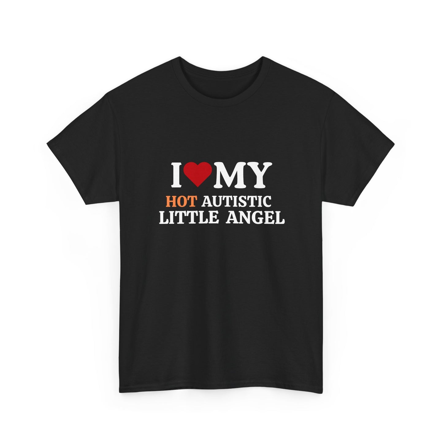 I Love My Hot Autistic Little Angel Unisex Heavy Cotton Tee