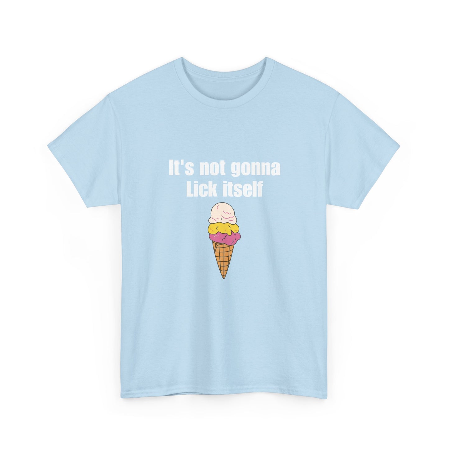 It's Not Gonna Lick Itself