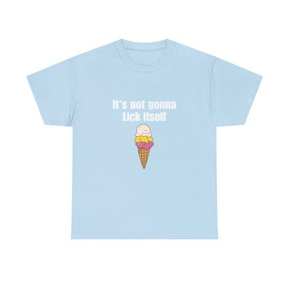 It's Not Gonna Lick Itself