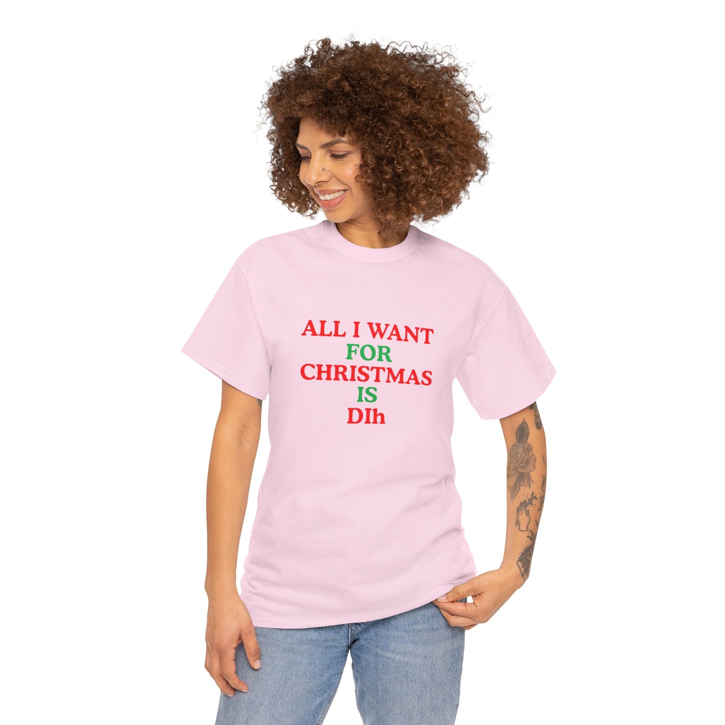 Christmas Tee: 'All I Want for Christmas Is Dih' Unisex Heavy Cotton Shirt